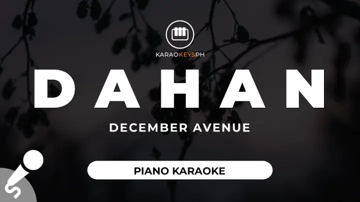 Dahan - December Avenue (Piano Karaoke)