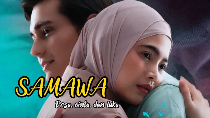 SAMAWA (2025) Pernikahan bertopeng kebahagiaan 🥀
