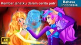 Kembar jahatku dalam cerita putri ✨ Dongeng Bahasa Indonesia 👑 WOA - Indonesian Fairy Tales