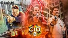 CID Seasion 2 (2025 Episode 44)