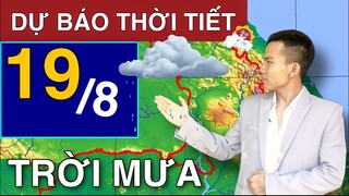 Dự Báo Thời Tiết HÔM NAY VÀ NGÀY MAI 19/8/2021| Dự Báo Thời Tiết Đêm Nay Mới Nhất