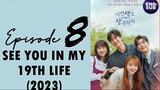 🇰🇷 KR | See You in My 19th Life (2023) Episode 8 Full English Sub (1080p)