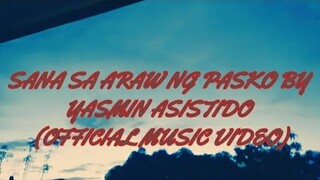 SANA SA ARAW NG PASKO - Yasmin Asistido (Official Music Video)