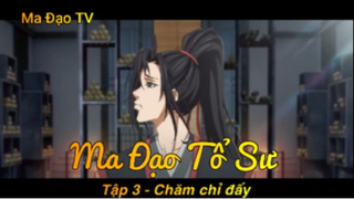 Ma Đạo Tổ Sư Tập 3 - Chăm chỉ đấy