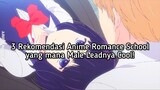 3 Rekomendasi Anime Romance School yang MLnya Cool! 😍✨