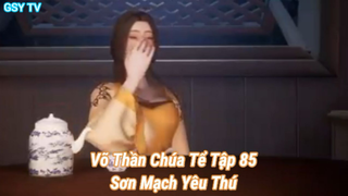 Võ Thần Chúa Tể Tập 85-Sơn Mạch Yêu Thú