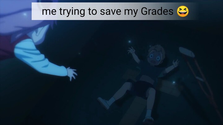 When you are trying to save your Grade 🤣