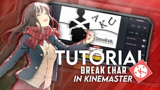 Tutorial AMV break char in Kinemaster 🔥🔥