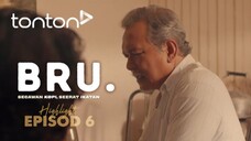 BRU 2025 Episod 6