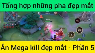 Tổng hợp những pha đẹp mắt ăn Mega kill đẹp #5