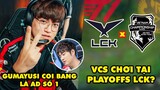 Update LMHT: Tương lai VCS chơi tại playoffs LCK, Gumayusi coi Bang là AD số 1, Dạng người Hecarim