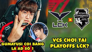 Update LMHT: Tương lai VCS chơi tại playoffs LCK, Gumayusi coi Bang là AD số 1, Dạng người Hecarim