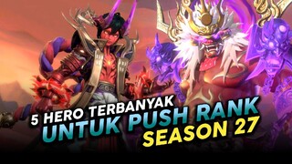 5 HERO TERBANYAK DI PAKAI PUSH RANK DI SEASON 27 - Mobile Legends