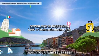Nana Tour with Seventeen Eps. 3-4 [SUB INDO] | Weverse Version