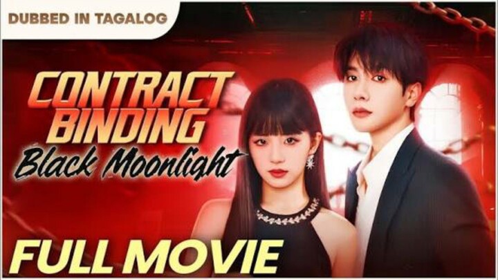 Contract Binding Black Moonlight : Tagalog Dubbed / ENGSUB