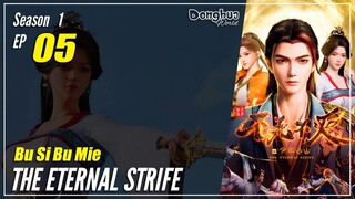 【Bu Si Bu Mie】 Season 1 EP 05 - The Eternal Strife | Donghua - 1080P