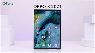 TRÊN TAY & ĐÁNH GIÁ OPPO X 2021 ĐẦU TIÊN TẠI VIỆT NAM !!!