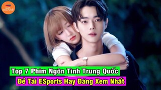 7 Phim Ngôn Tình Trung Quốc Đề Tài ESports Hay Nhất Đáng Xem Nhất Từ Trước Đến Nay Cho Hội Mê Game