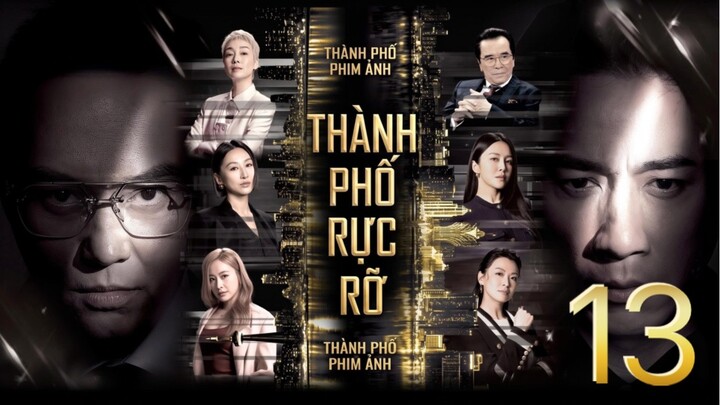 Thành Phố Rực Rỡ (This City Never Sleeps) Full HD - Tập 13 (Lồng Tiếng)