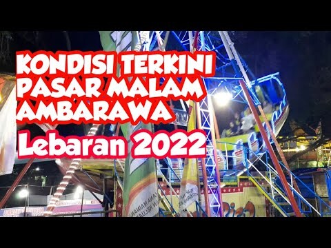 KONDISI TERKINI PASAR MALAM AMBARAWA SETELAH COVID 19 | 2022