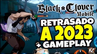 ES OFICIAL! BLACK CLOVER MOBILE RETRASADO A 2023! + PRIMER GAMEPLAY