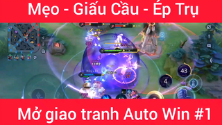 Mẹo Giấu cầu Ép trụ mở giao tranh Auto Win #1