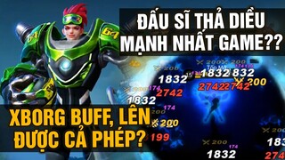 MLBB | HOT: XBORG SIÊU BUFF Lên Được Cả Đồ Phép? ĐẤU SĨ THẢ DIỀU MẠNH NHẤT GAME ĐÂY RỒI! | Tốp Mỡ