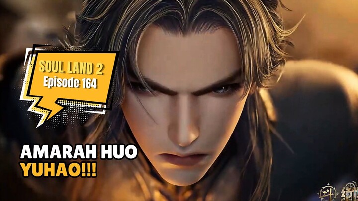 AMARAH HUO YUHAO KEPADA RIYUE!!! SOUL LAND 2 EPS 164