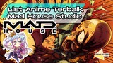 Anime Studio Mad House - studio dengen anime ACTION TERKEREN Part 1