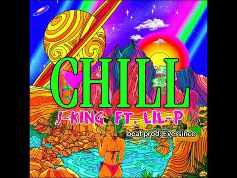 CHILL - J-King Ft: Lil P  (prod. by: Eversince)