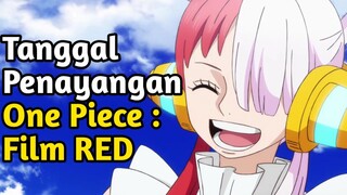 CATAT ‼️ Ini Dia Tanggal Penayangan One Piece : Film RED Di Bioskop Indonesia | Info Anime