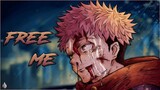 Jujutsu Kaisen「AMV」- Free Me