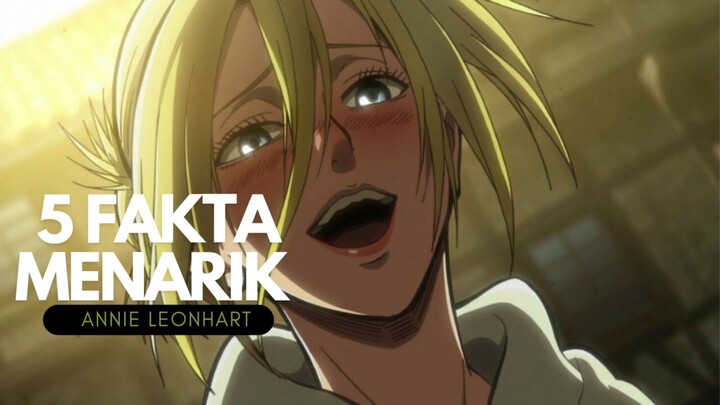 5 fakta unik dan menarik tentang Annie Leonhart attack on Titan