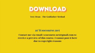 Troy Dean – The Godfather Method – Free Download Courses