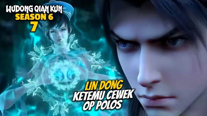 LIN DONG KETEMU CEWEK OP POLOS - ALUR CERITA DONGHUA Wu Dong Qian Kun EPISODE 7