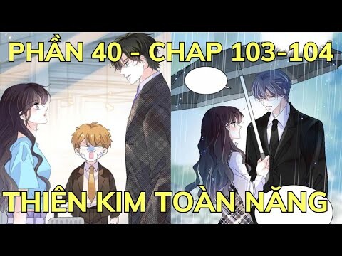 Phần 40 - THIÊN KIM TOÀN NĂNG | Review Phim Truyện Tranh Hay | Bảo Ngọc Suri