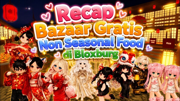 🌸⛩️ Recap Bazaar Gratis Non Seasonal Food di Bloxburg ⛩️🌸