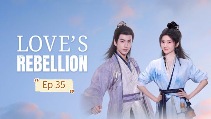 Love's Rebellion Episode 35