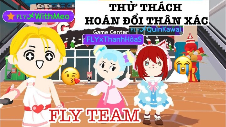 PLAY TOGETHER | FLY TEAM THỬ THÁCH HOÁN ĐỔI THÂN XÁC CHO NHAU…😂