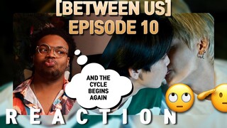 [BOYS LOVE] BETWEEN US เชือกป่าน EP.10 [REACTION] | CONSTANT MISUNDERSTANDINGS