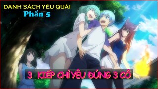 REVIEW ANIME : MAIN HỆ CHUNG THỦY,  3  KIẾP CHỈ YÊU ĐÚNG 3 CÔ (PHẦN 5) || TÓM TẮT ANIME HAY