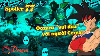 [Spoiler DBS 77]. 40 năm về trước, Oozaru “vui đùa” với người Cereal trong đêm trăng