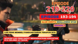 Alur Cerita Swallowed Star Season 2 Episode 193-194 | 219-220