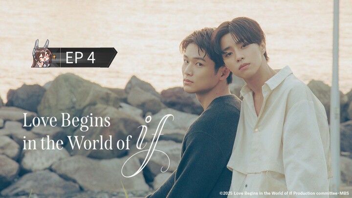 🇯🇵 ʟօʋɛ ɮɛɢɨռֆ ɨռ ȶɦɛ աօʀʟɖ օʄ ɨʄ : EP 4 - SUB INDO