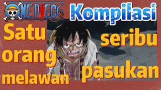 [One Piece] Kompilasi | Satu orang melawan seribu pasukan