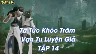 Ta Tức Khóc Trăm Vạn Tu Luyện Giả TẬP 14