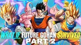WHAT IF Future Gohan SURVIVED?(Part 2)