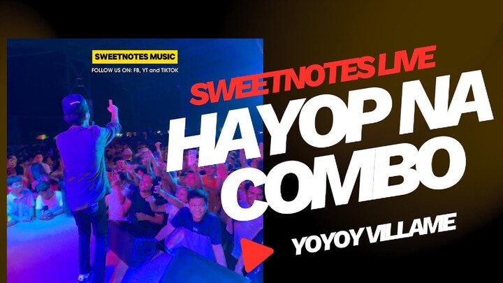 Hayop Na Combo | Yoyoy Villame - Sweetnotes Live