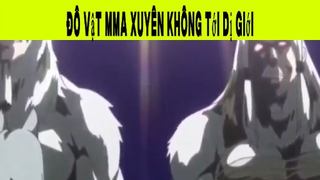 Đô Vật Xuyên Không Tới Dị Giới Phần 12#animehaynhat