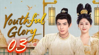 Youthful Glory - Episode 3 [Eng Sub]
